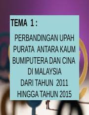 Industri di malaysia dari tahun 2011 hingga tahun 2015. Tema 1 Miri 5 Pptx Tema 1 Perbandingan Tingkat Upah Mengikut Strata Dari Tahun 2011 Hingga Tahun 2015 Latar Belakang Kajian U25a0 Kegiatan Ekonomi Di Course Hero