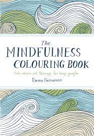 Art therapy body scan meditation / art for mindfulness | follow along this step by step mindful body scan and body mapping art therapy activity to help your. The Mindfulness Colouring Book Anti Stress Art Therapy For Busy People Amazon Co Uk Farrarons Emma 9780752265629 Books