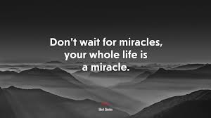 621651 Don T Wait For Miracles Your Whole Life Is A Miracle Albert Einstein Quote 4k Wallpaper Mocah Hd Wallpapers