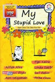 Princess's happily may 25, 2021. Buku My Stupid Love Agar Cinta Tak Bikin Kau Gila Bukukita
