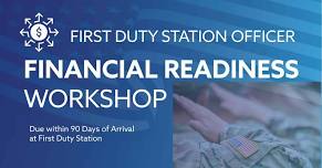 First Duty Station Officer Financial Readiness Workshop