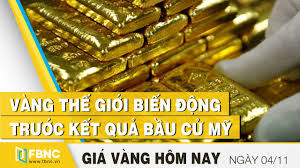 Gia Vang Hom Nay 4 11 Vang Thế Giới Biến động Trước Kết Quả Bầu Cử Mỹ Fbnc Youtube