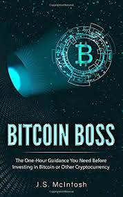 Cryptocurrency is digital currency, or a digital representation of value, as the irs puts it. Amazon Com Bitcoin Boss The One Hour Guidance You Need Before Investing In Bitcoin Or Other Cryptocurrency 9781973513988 Mcintosh J S Books