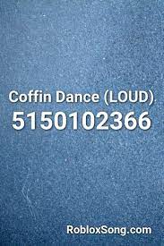 Make sure to leave a like, subscribe and share the video! Coffin Dance Loud Roblox Id Roblox Music Codes Roblox Id Music Roblox Memes