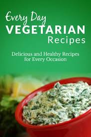 Some of the recipes below require minor adjustments to be made egg free, so check the recipe notes for details. Vegetarian Recipes The Complete Guide To Breakfast Lunch Dinner And More Everyday Recipes English Edition Ebook Richoux Ranae Amazon De Kindle Shop