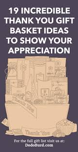 Whether you're sending one to your mom or a coworker, anyone will appreciate the a thank you card is nice, but a thank you gift basket adds so much more when you want to show your appreciation for family and friends. 19 Incredible Thank You Gift Basket Ideas To Show Your Appreciation Dodo Burd