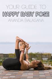 Happy Baby Pose Ananda Balasana Beyogi Happy Baby Pose Happy Baby Pose Yoga Happy Baby