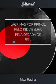 Posición en el top música. Inkspired Lagrimas Por Prince Pelo Kid Abelha Pela Decada De 80