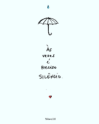 Silêncio é muito mais que a ausência de palavras e sons. É a ...