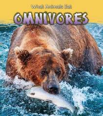 We eat meat and plant for survival and proper nutrition. Omnivores James Benefield 9781406289121
