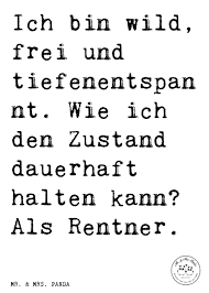 Spruch Ich Bin Wild Frei Und Tiefenentspannt Wie Ich Den