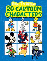 Basic concepts of animation : How To Draw 20 Cartoon Characters Easy Techniques And Step By Step Drawings For Kids Kindle Edition By Us Draw With Arts Photography Kindle Ebooks Amazon Com