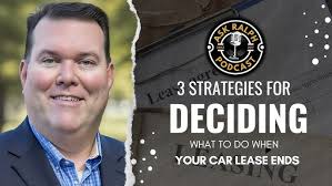 3 Strategies for Deciding What to Do When Your Car Lease Ends