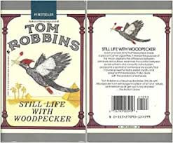 Pondering, who knows the secret, of how to make love remain? Tom Robbins Still Life With Woodpecker Seller Supplied Images Books Abebooks