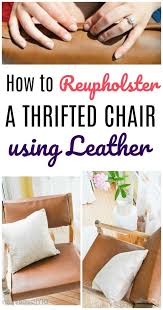 Whether you're updating an old favorite or refreshing a flea market find , reupholstering a chair is a diy project that can make a big impact. Using Leather To Revitalize An Arm Chair Reupholster Chair Diy Reupholster Reupholster Furniture