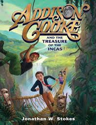 Addison Cooke and the Treasure of the Incas by Stokes Jonathan W  (z-lib.org).epub