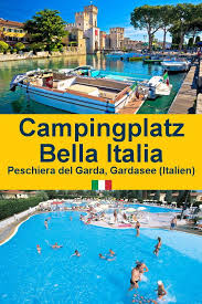 Der Campingplatz Bellaitalia Liegt Direkt Am Gardasee In Peschieradelgarda Und Bietet Euch Einen Grossz Italien Urlaub Gardasee Urlaub Campingplatz Gardasee