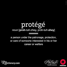 Protege Word Of The Day Words Life Quotes Writing Tips