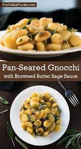 Pan Seared Gnocchi With Browned Butter Sage Sauce Fox Valley Foodie Gnocchi Recipes Pasta Dishes Italian Recipes