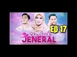By nebitv.com 3 years ago. Dia Anak Jeneral Full Episod 17 Youtube