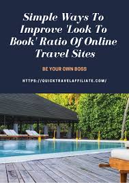 Top 5 Secrets To Improve Look To Book Ratio Of Online Travel Sites Online Travel Sites Online Travel Agency Travel Agency