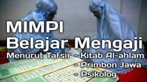 Aug 19, 2021 · arti mimpi belajar mengaji menurut primbon dan ibnu sirin. Mimpi Belajar Mengaji Menurut Tafsir Kitab Al Ahlam Primbon Jawa Psikolog Youtube