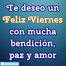 Un señor con bigote me vio nacer, un señor con bigote me enseñó a correr y un señor con bigote se quitó los vellos de su cara para verse más joven y convertirse en mi amigo fiel. Hermosas Imagenes De Feliz Y Bendecido Viernes Y Fin De Semana Imagenes De Feliz Viernes Para Descargar Gratis