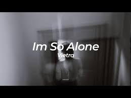 Vietra Im So Alone Lyrics Sub Espanol Youtube