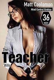 The Teacher Wife: Mind Control Erotica (Route 36 Book 1) - Kindle edition  by Coolomon, Matt, Madonna, S.H.. Literature & Fiction Kindle eBooks @  Amazon.com.