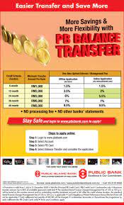 Balance transfer fees vary from one credit card to another. Public Bank Credit Cards V6