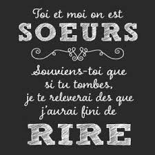 Citation Drole Sœurs Toi Et Moi On Est Sœurs Souviens Toi Que Si Tu Tomb Citation Drole Est Moi Si Sœ Citations Droles Citation Citation Humour