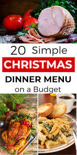 20 Cheap Ideas For Christmas Dinner Menu On A Budget In 2020 Christmas Dinner Dinner Menu Christmas Dinner Menu