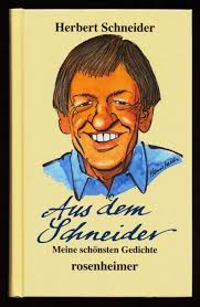 Aus dem Schneider : Meine schönsten Gedichte.“ (Herbert Schneider)