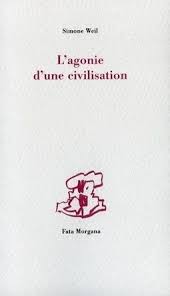 Simone Weil L Agonie D Une Civilisation