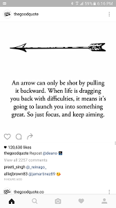 An arrow can only be shot by pulling it backward. An Arrow Can Only Be Shot By Pulling It Backward When Life Is Dragging You Back With Difficulties Inspiratinal Quotes Motivational Words Inspirational Quotes