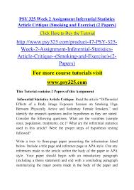A critique is a particular academic writing genre that requires you to carefully study, summarize, and critically analyze a study or a concept. Psy 325 Week 2 Assignment Inferential Statistics Article Critique Psy325 Com By Sdrwett Issuu
