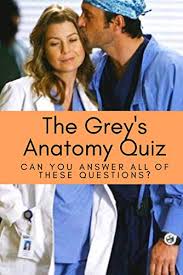 Challenge them to a trivia party! Amazon Com The Grey S Anatomy Quiz Can You Answer All Of These Questions The Grey S Anatomy Trivia Ebook Ortique Calvin Tienda Kindle