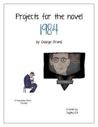 Projects For The Novel 1984 By George Orwell George Orwell 1984 High School Literature Literature Teacher
