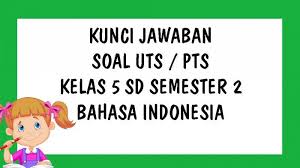 Kunci jawaban bahasa lampung kelas 5 2020. Kunci Jawaban Bahasa Indonesia Kelas 5 Sd Uts Semester 2 Ulangan Tengah Semester Genap 2021 Tribun Pontianak