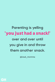 Every day he helps companies with. 25 Funny Parenting Quotes Hilarious Quotes About Being A Parent