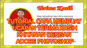 Check spelling or type a new query. Tutorial Cara Membuat Ucapan Terima Kasih Khitanan Dengan Adobe Photoshop Youtube