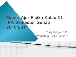 Materi fisika kelas 11 semester 1. Materi Ajar Fisika Kelas Xi Ipa Semester Genap Pptx