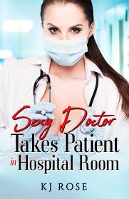 Sexy Doctor Takes Patient In Hospital Room (ebook), Kj Rose