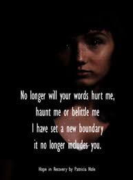 Dreambody — words will never hurt me 01:49. No Longer Will Your Words Hurt Me Haunt Me Or Belittle Me I Have Set A New Boundary It No Longer Indludes You Hope In Recovery By Patricia Hole God Has Shown