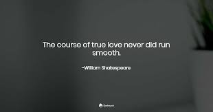 The Course Of True Love Never Di William Shakespeare Quotes Pub