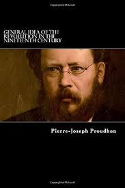 General Idea of the Revolution in the Nineteenth Century : Proudhon, Pierre  Joseph, Robinson, John Beverley: Amazon.de: Bücher