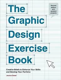 The The Graphic Design Exercise Book 9780711236028 Amazon Com Books Graphic Design Lessons Graphic Design Books Learning Graphic Design