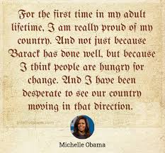 For The First Time In My Adult Lifetime I Am Really Proud Of My Country And Not Just Because Barack Has Done Well But Because I Think People Are Hungry For Change