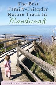 The Best Family Friendly Nature Trails In Mandurah Keeping Up With Little Joneses Nature Trail Travel Around The World Travel Inspiration