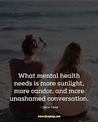 Love and kindness are the most important elements in our lives. 54 Inspirational Mental Health Quotes To Uplift Your Positivity Dp Sayings